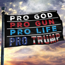 Load image into Gallery viewer, Pro GOD Pro Gun Pro Life Pro Trump Flag