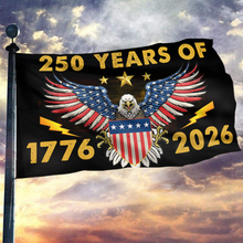 Load image into Gallery viewer, 250 Years 1776 - 2026 Flag