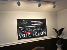 Load image into Gallery viewer, We The People Vote Felon Flag