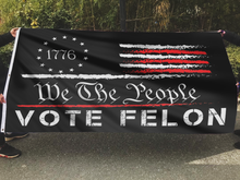 Load image into Gallery viewer, We The People Vote Felon Flag