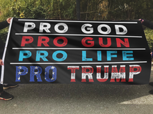 Load image into Gallery viewer, Pro GOD Pro Gun Pro Life Pro Trump Flag