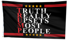 Load image into Gallery viewer, Truth Really Upsets Most People Flag