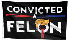 Load image into Gallery viewer, CONVICTED FELON FLAG