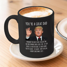 Load image into Gallery viewer, You're A Great Dad - Trump Christmas 11 oz. Black Mug