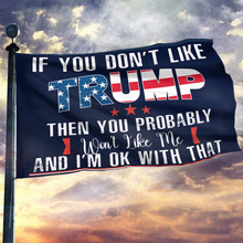 Load image into Gallery viewer, If You Don't Like Trump Flag