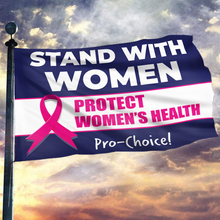 Load image into Gallery viewer, Stand With Women Protect Women's Health Flag