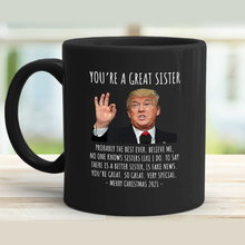 Load image into Gallery viewer, You're A Great Sister - Trump Christmas 11 oz. Black Mug