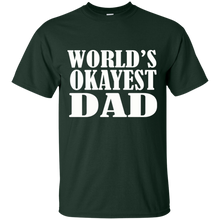 Load image into Gallery viewer, World's Okayest Dad T Shirt Father's Day Gift - Mens T Shirt