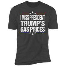 Load image into Gallery viewer, I Miss President Trump’s Gas Prices T-shirt