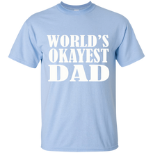 Load image into Gallery viewer, World's Okayest Dad T Shirt Father's Day Gift - Mens T Shirt