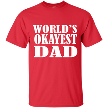 Load image into Gallery viewer, World's Okayest Dad T Shirt Father's Day Gift - Mens T Shirt