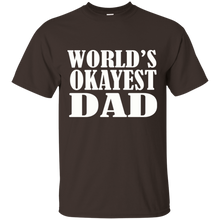 Load image into Gallery viewer, World's Okayest Dad T Shirt Father's Day Gift - Mens T Shirt