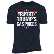 Load image into Gallery viewer, I Miss President Trump’s Gas Prices T-shirt