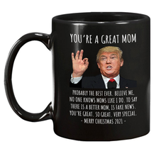 Load image into Gallery viewer, You're A Great Mom - Trump Christmas Mug