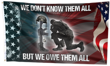 Load image into Gallery viewer, We Don't Know Them All, But We Owe Them All Flag