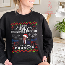 Load image into Gallery viewer, Let's Go Brandon - This is my Ugly Sweatshirt