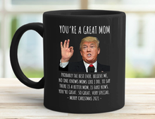 Load image into Gallery viewer, You're A Great Mom - Trump Christmas Mug