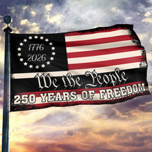 Load image into Gallery viewer, The People’s Freedom – 250 Years Strong Flag