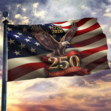 Load image into Gallery viewer, 1776 - 2026 250 years of Freedom Flag