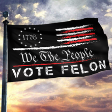 Load image into Gallery viewer, We The People Vote Felon Flag