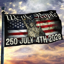 Load image into Gallery viewer, USA 250 July 4th 2026 We The People Flag