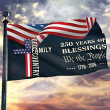 Load image into Gallery viewer, 250 Years of American Blessings - Patriotic Faith &amp; Family Flag