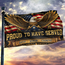 Load image into Gallery viewer, Proud to have Served - Duty Honor Country Flag