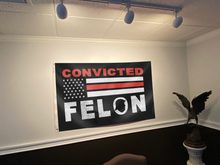 Load image into Gallery viewer, Convicted Felon Flag