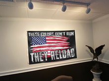 Load image into Gallery viewer, These Colors Don&#39;t Run They Reload Flags