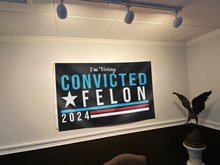 Load image into Gallery viewer, I&#39;m Voting Convicted Felon Flag