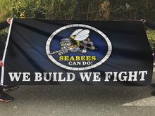 Load image into Gallery viewer, Seabees Can Do We Build We Fight Flag