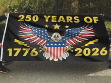 Load image into Gallery viewer, 250 Years 1776 - 2026 Flag