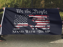 Load image into Gallery viewer, We The People Stand With Trump Flag