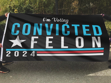 Load image into Gallery viewer, I&#39;m Voting Convicted Felon Flag