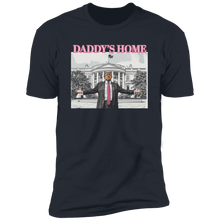 Load image into Gallery viewer, Trump Daddy&#39;s Home T-Shirt