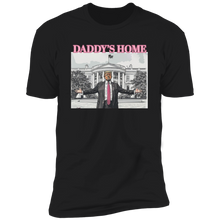 Load image into Gallery viewer, Trump Daddy&#39;s Home T-Shirt