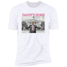 Load image into Gallery viewer, Trump Daddy&#39;s Home T-Shirt