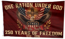 Load image into Gallery viewer, One Nation Under God 250 Years of Freedom Flag