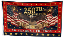 Load image into Gallery viewer, 250th Anniversary - 250 Years of Freedom Flag
