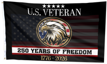 Load image into Gallery viewer, U.S. Veteran 250 Years of Freedom (1776–2026) Commemorative Flag