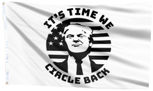 Load image into Gallery viewer, It&#39;s Time We Circle Back White Flag