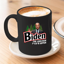 Load image into Gallery viewer, Biden The Quicker F***er Upper 11 oz. Black Mug