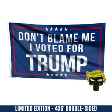 Load image into Gallery viewer, Don't Blame Me, I Voted for Trump Flag with FREE Punisher Pin