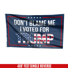 Load image into Gallery viewer, Dont Blame Me I Voted For Trump USA Flag