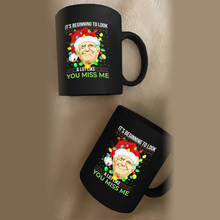 Load image into Gallery viewer, Looks Like You Miss Me11 oz. Black Mug