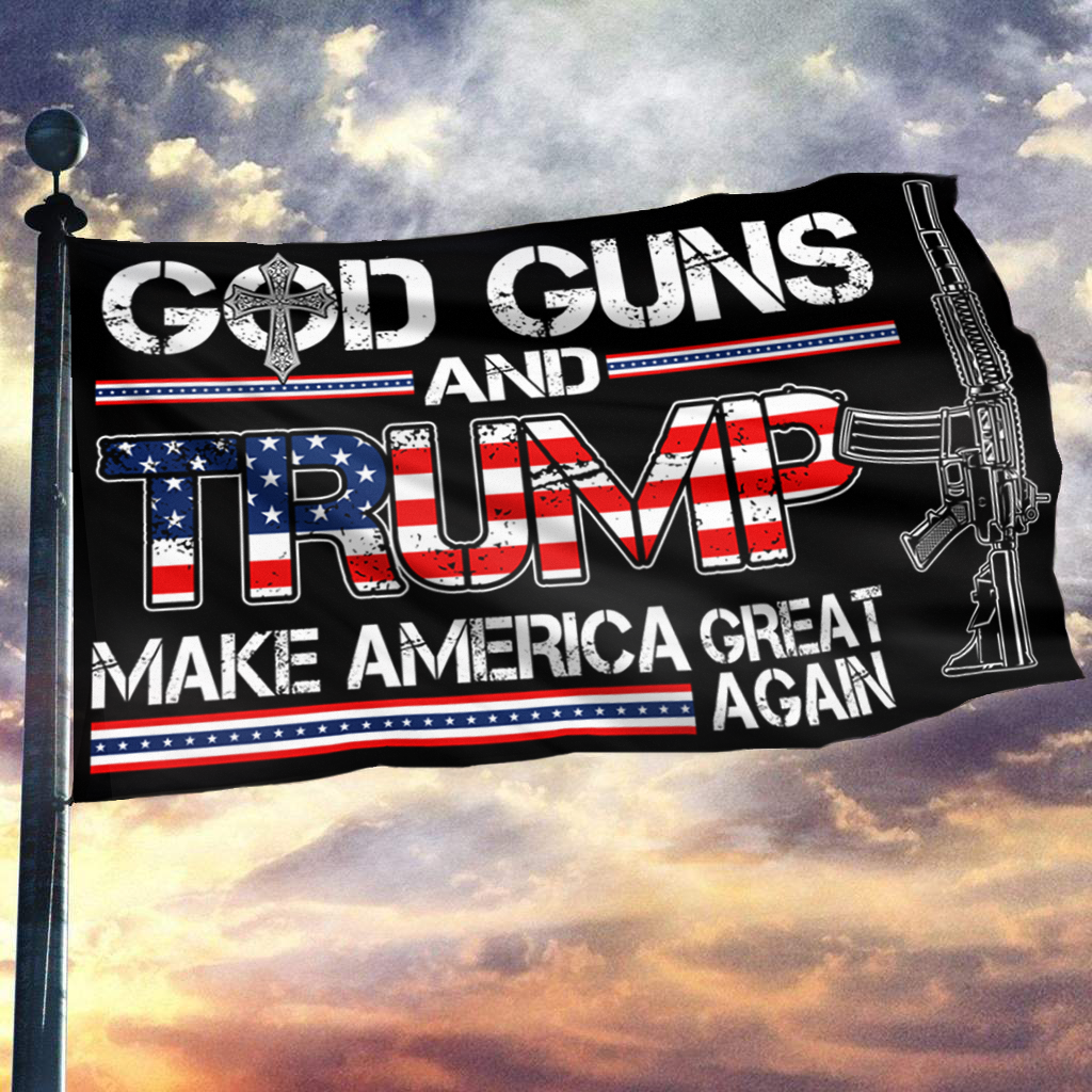 GOD Guns and Trump MAGA Flag