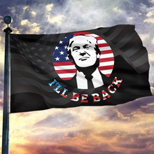 Load image into Gallery viewer, I&#39;ll Be Back - Trump Flag