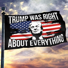 Load image into Gallery viewer, Trump Was Right About Everything Flag