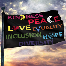 Load image into Gallery viewer, Kindness Peace Equality Love Inclusion Hope Diversity Flag