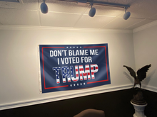 Load image into Gallery viewer, Dont Blame Me I Voted For Trump USA Flag